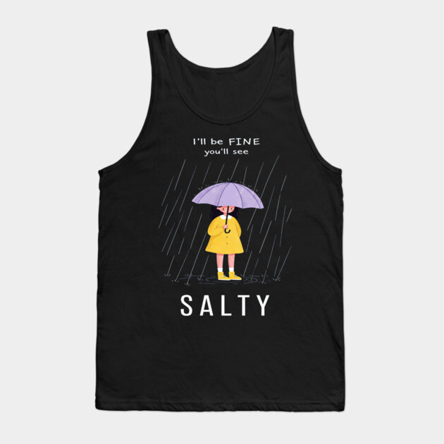Salty Rain Tee - Perfectly Petty Weather Protection Tank Top by OUTFITPAW
