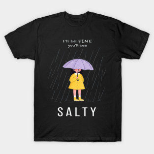 Salty Rain Tee - Perfectly Petty Weather Protection T-Shirt