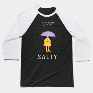 Salty Rain Tee - Perfectly Petty Weather Protection Baseball T-Shirt