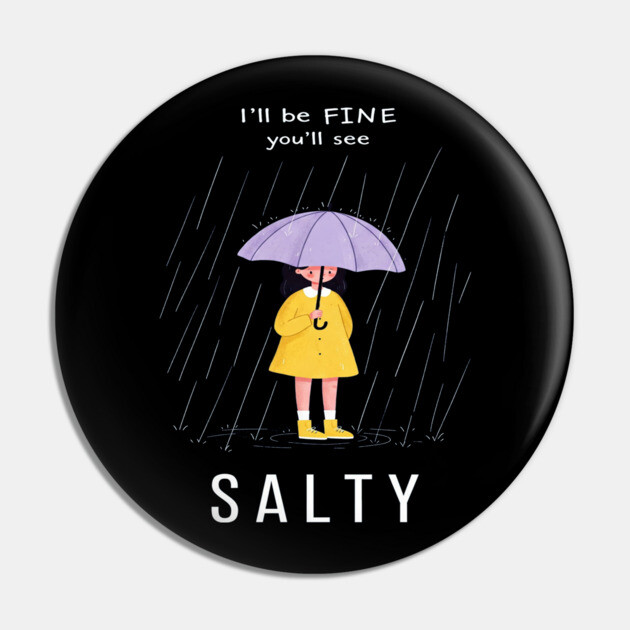 Salty Rain Tee - Perfectly Petty Weather Protection Pin by OUTFITPAW