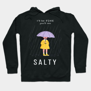 Salty Rain Tee - Perfectly Petty Weather Protection Hoodie