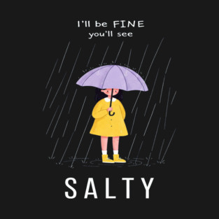 Salty Rain Tee - Perfectly Petty Weather Protection T-Shirt