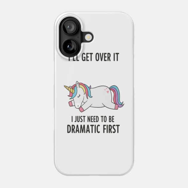 Drama Unicorn Tee - Majestic Meltdown Mode Activated Phone Case by OUTFITPAW