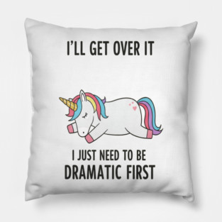 Drama Unicorn Tee - Majestic Meltdown Mode Activated Pillow