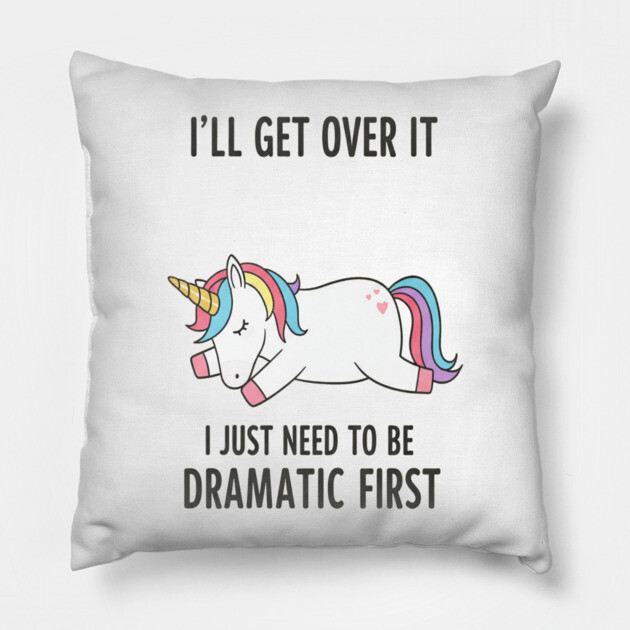 Drama Unicorn Tee - Majestic Meltdown Mode Activated Pillow by OUTFITPAW