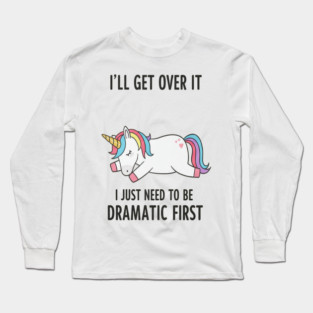 Drama Unicorn Tee - Majestic Meltdown Mode Activated Long Sleeve T-Shirt