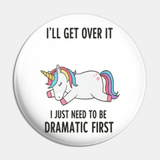 Drama Unicorn Tee - Majestic Meltdown Mode Activated Pin