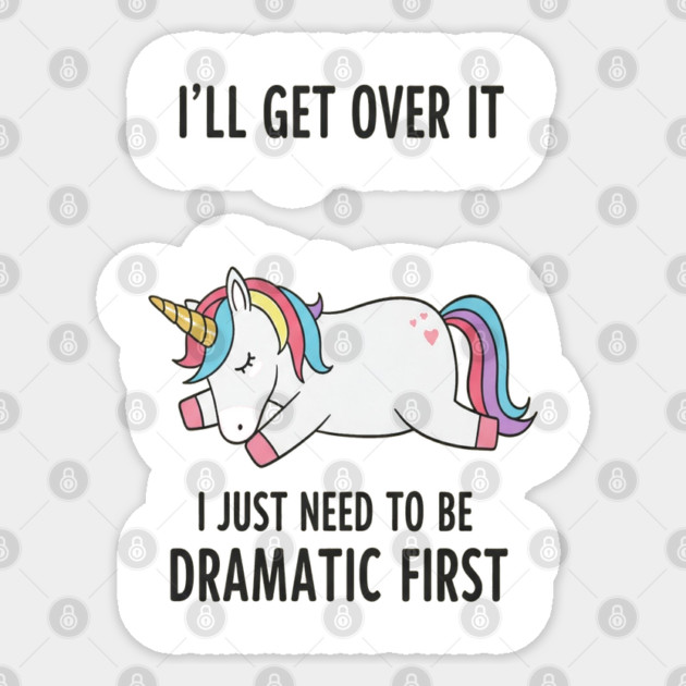 Drama Unicorn Tee - Majestic Meltdown Mode Activated Sticker by OUTFITPAW
