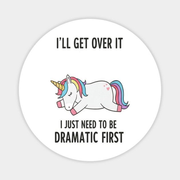 Drama Unicorn Tee - Majestic Meltdown Mode Activated Magnet by OUTFITPAW