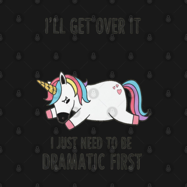 Drama Unicorn Tee - Majestic Meltdown Mode Activated by OUTFITPAW