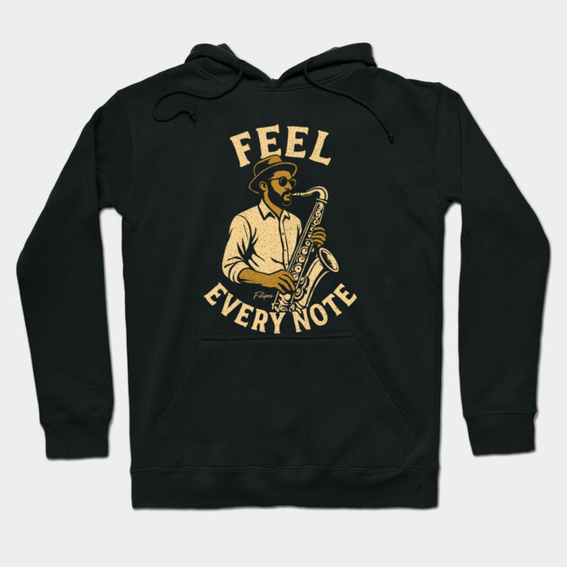 Feel Every Note, Sax Edition Hoodie by filiposwear