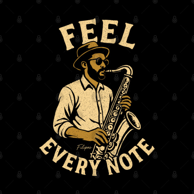 Feel Every Note, Sax Edition by filiposwear