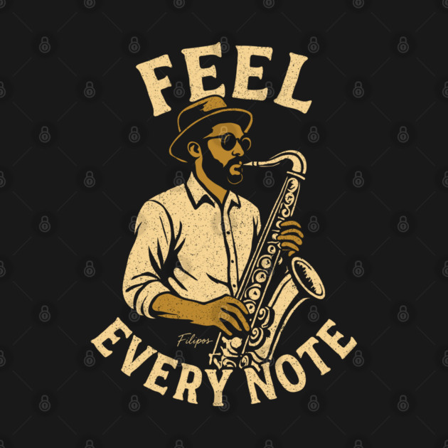 Feel Every Note, Sax Edition by filiposwear
