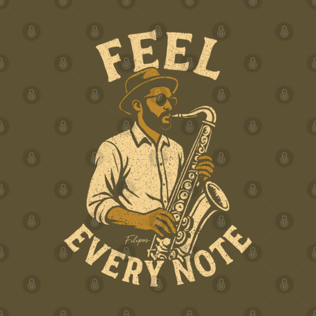 Feel Every Note, Sax Edition by filiposwear