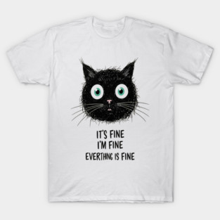 Fine Cat Tee - Totally Not Panicking Feline T-Shirt