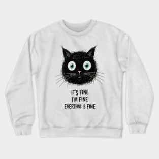Fine Cat Tee - Totally Not Panicking Feline Crewneck Sweatshirt
