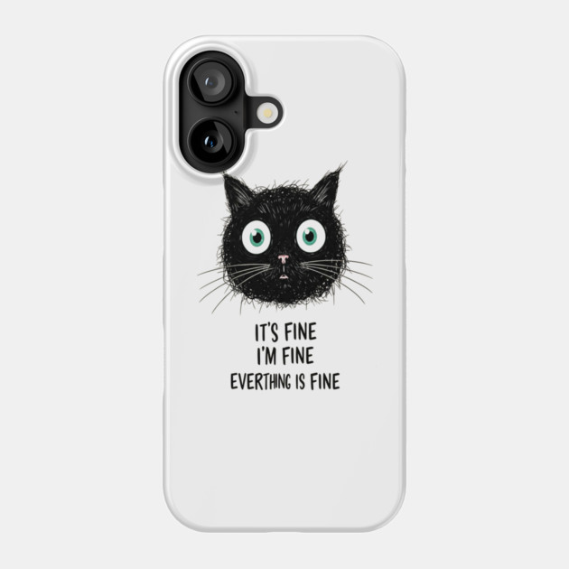 Fine Cat Tee - Totally Not Panicking Feline Phone Case by OUTFITPAW