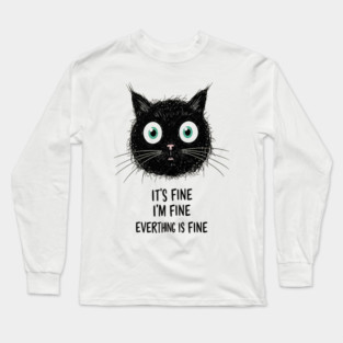 Fine Cat Tee - Totally Not Panicking Feline Long Sleeve T-Shirt