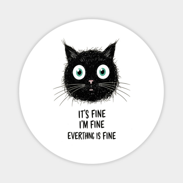 Fine Cat Tee - Totally Not Panicking Feline Magnet by OUTFITPAW
