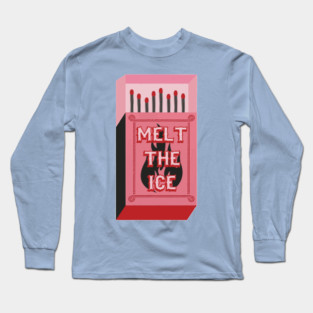 melt the ice Long Sleeve T-Shirt