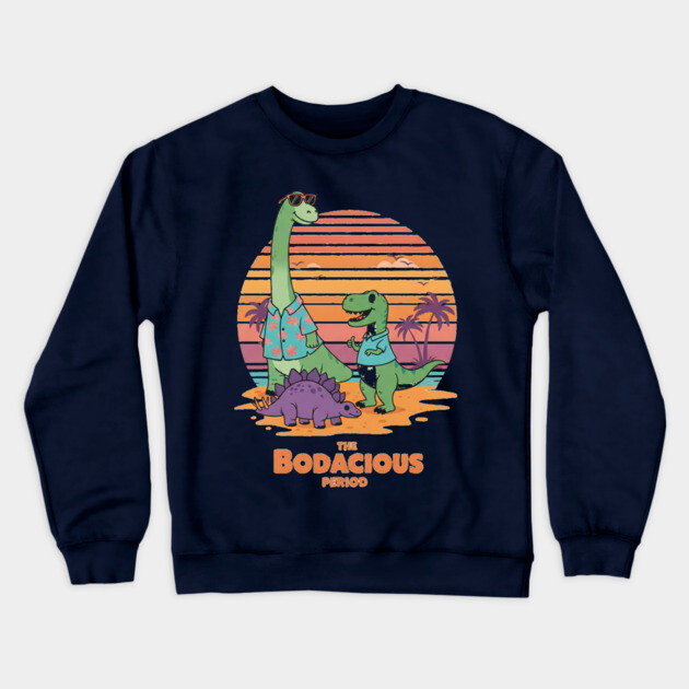 Bodacious Dino Tee - Prehistoric Party Animals Crewneck Sweatshirt by OUTFITPAW