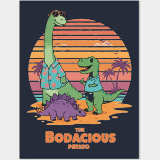 Bodacious Dino Tee - Prehistoric Party Animals Posters and Art