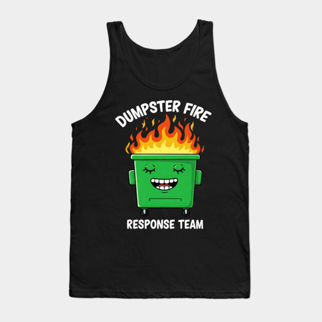Funny Dumpster Fire Response Humor - Dumpster Fire Tee - Officially Dealing With This Tank Top by OUTFITPAW