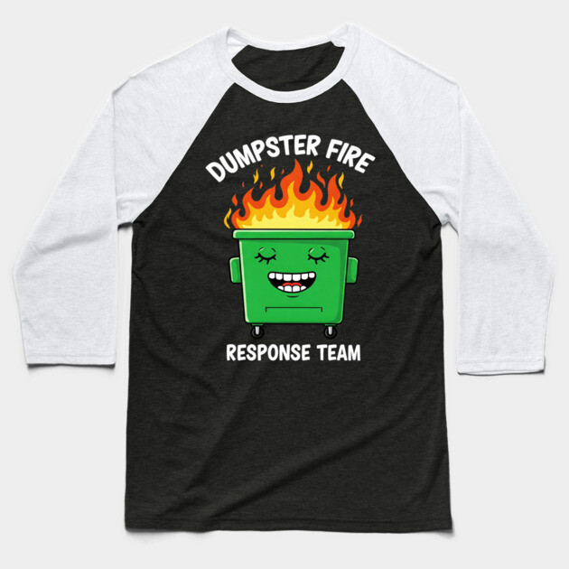 Funny Dumpster Fire Response Humor - Dumpster Fire Tee - Officially Dealing With This Baseball T-Shirt by OUTFITPAW
