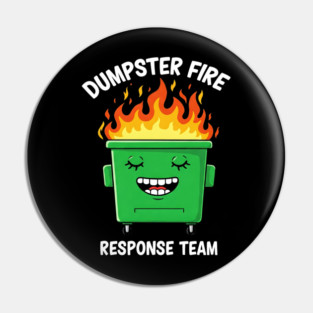 Funny Dumpster Fire Response Humor - Dumpster Fire Tee - Officially Dealing With This Pin