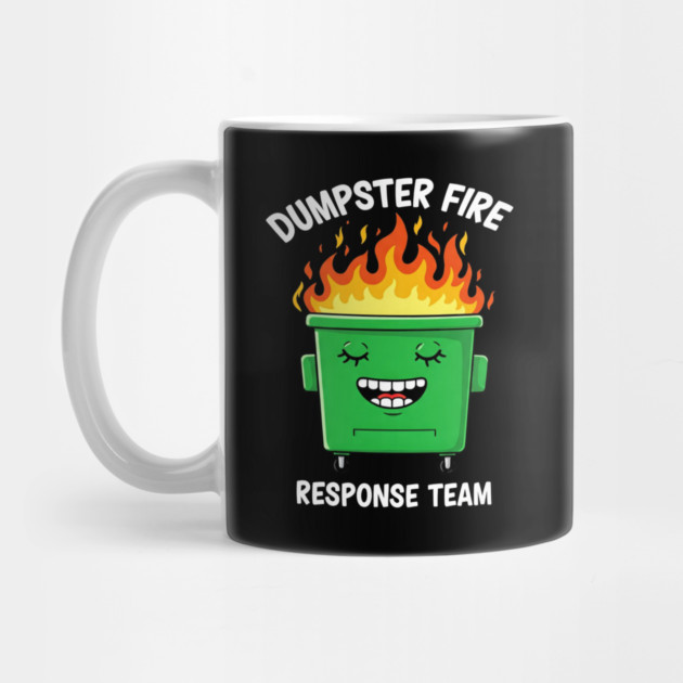 Funny Dumpster Fire Response Humor - Dumpster Fire Tee - Officially Dealing With This by OUTFITPAW