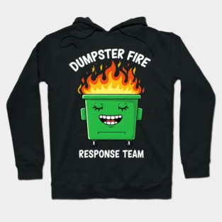 Funny Dumpster Fire Response Humor - Dumpster Fire Tee - Officially Dealing With This Hoodie