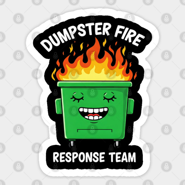 Funny Dumpster Fire Response Humor - Dumpster Fire Tee - Officially Dealing With This Sticker by OUTFITPAW