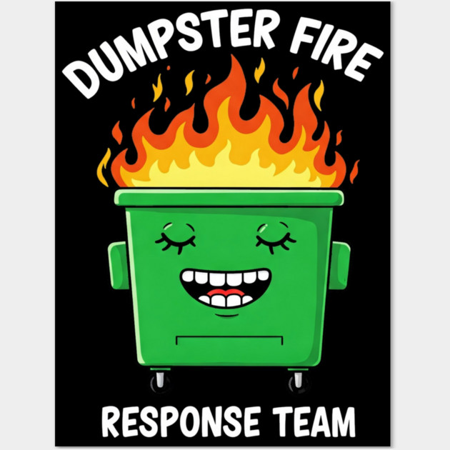 Funny Dumpster Fire Response Humor - Dumpster Fire Tee - Officially Dealing With This Wall Art by OUTFITPAW