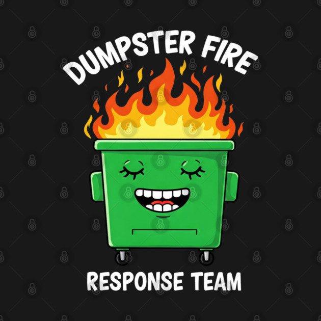 Funny Dumpster Fire Response Humor - Dumpster Fire Tee - Officially Dealing With This by OUTFITPAW