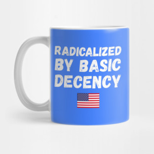 radicalized-by-basic-decency Mug