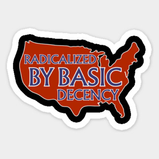 radicalized-by-basic-decency Sticker