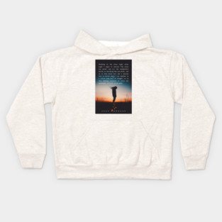 Jack Kerouac quote: Thinking of the stars night after night I begin to realize "The stars are words" and all the innumerable worlds in the Milky Way are words, and so is this world too. And I realize that no matter where I am, Kids Hoodie