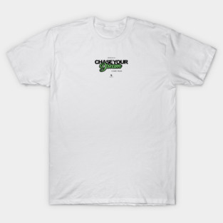 Never Give Up Your Dream T-Shirt