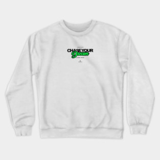 Never Give Up Your Dream Crewneck Sweatshirt