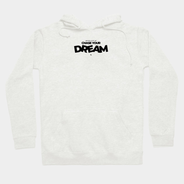 Never Give Up Your Dream Hoodie by Helio's Store