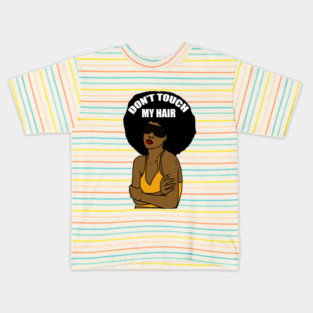 Don't Touch My Hair Afro Melanin Woman Kids T-Shirt