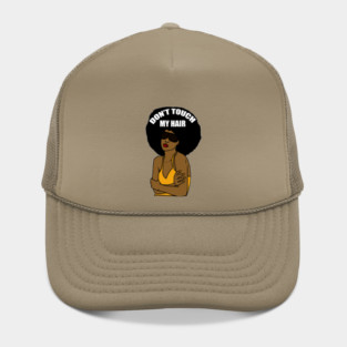 Don't Touch My Hair Afro Melanin Woman Hat