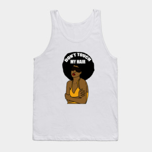 Don't Touch My Hair Afro Melanin Woman Tank Top