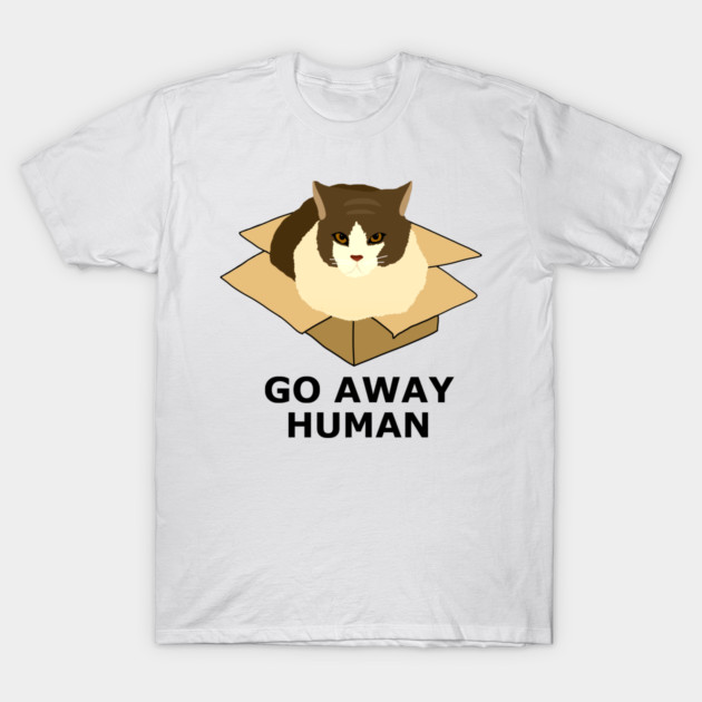 Go Away Human Funny Cat in a Box T-Shirt by logiamerch