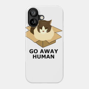 Go Away Human Funny Cat in a Box Phone Case