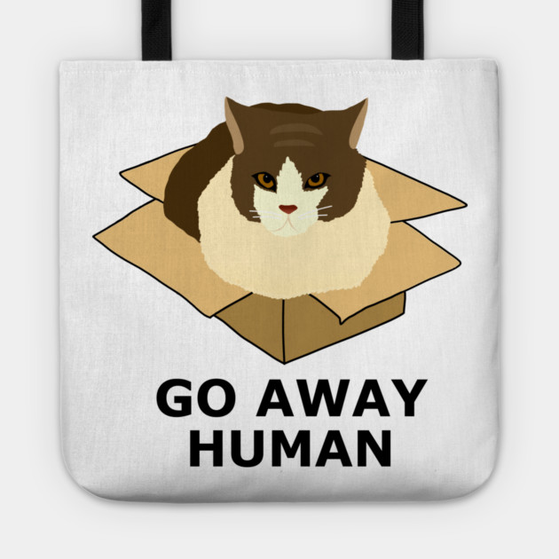 Go Away Human Funny Cat in a Box Tote by logiamerch