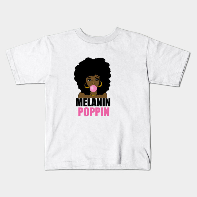 Melanin Poppin Afro Black Girl Magic Kids T-Shirt by logiamerch