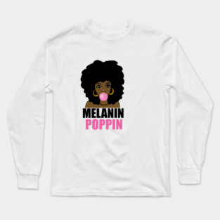 Melanin Poppin Afro Black Girl Magic Long Sleeve T-Shirt