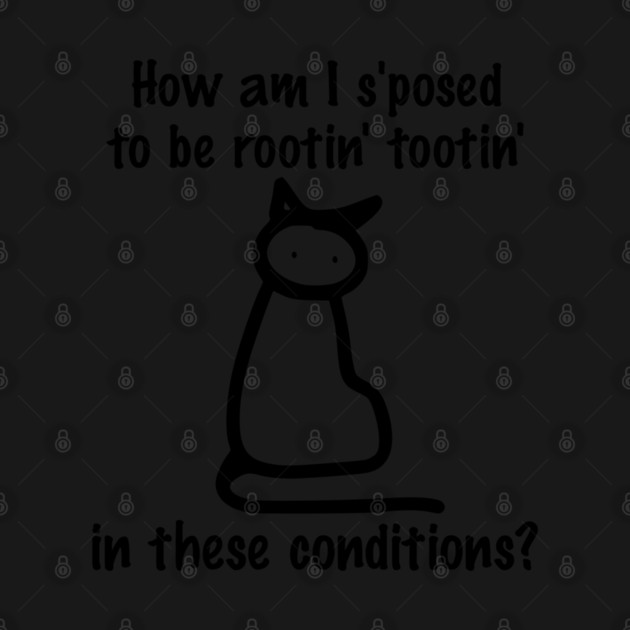 Sad Cat Doodle "How Am I S'posed To Be Rootin' Tootin' by Luxinda