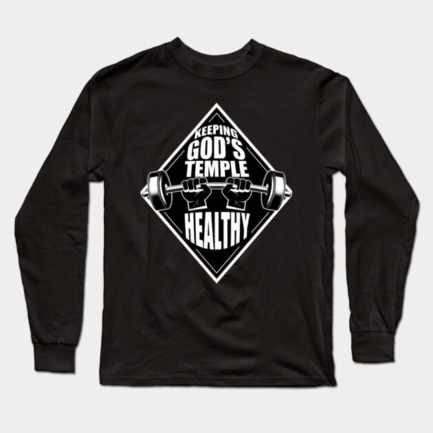 God's Temple, Strong and Healthy Long Sleeve T-Shirt by Rox
